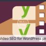 Yoast Video SEO Plugin For WordPress